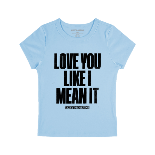 Love You Like I Mean It Baby Tee